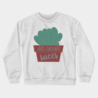 Diet Culture Succs Crewneck Sweatshirt